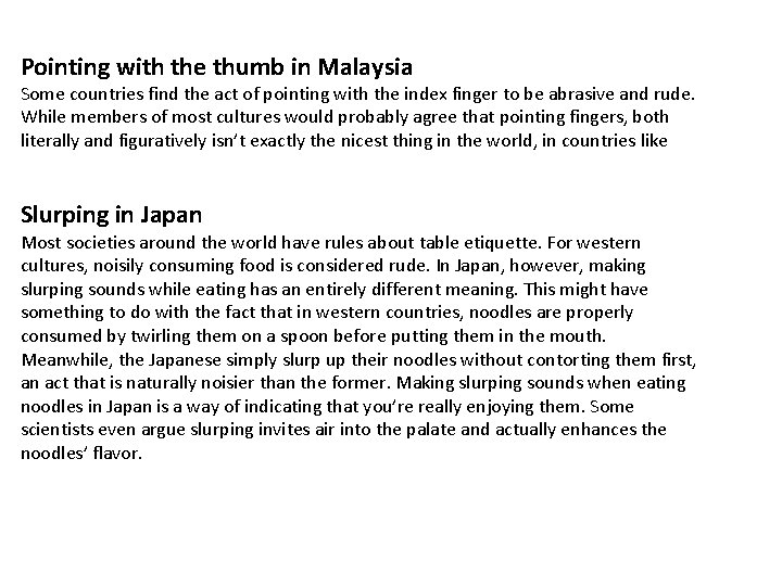 Pointing with the thumb in Malaysia Some countries find the act of pointing with