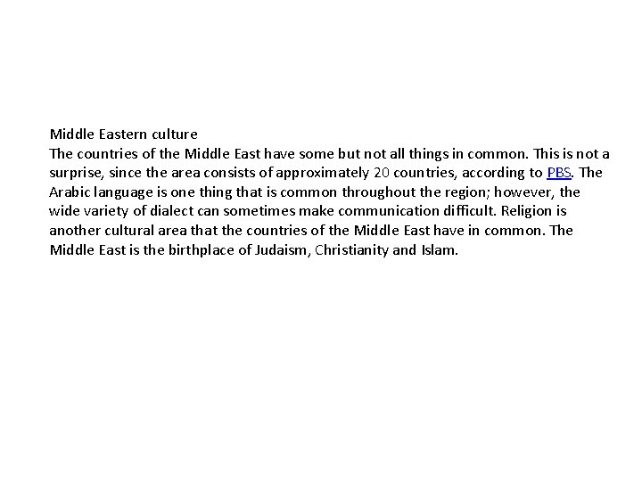 Middle Eastern culture The countries of the Middle East have some but not all