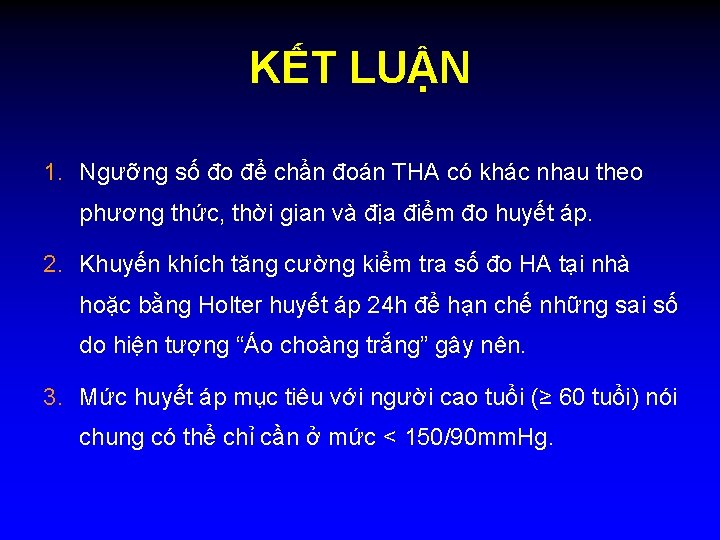 KẾT LUẬN 1. Ngưỡng số đo để chẩn đoán THA có khác nhau theo