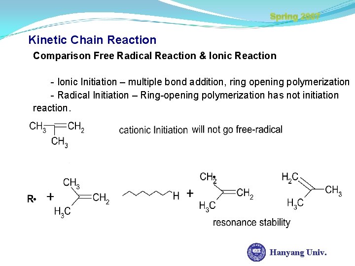 Spring 2007 Kinetic Chain Reaction Comparison Free Radical Reaction & Ionic Reaction - Ionic