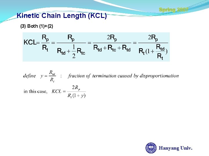Kinetic Chain Length (KCL) Spring 2007 (3) Both (1)+(2) Hanyang Univ. 