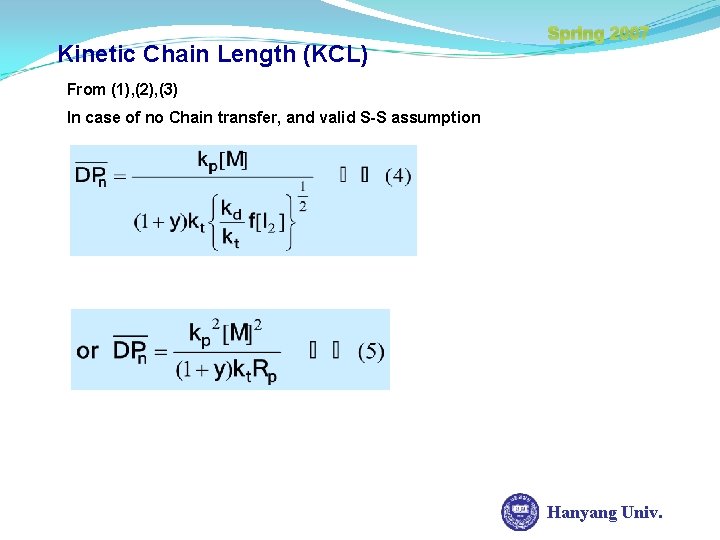 Kinetic Chain Length (KCL) Spring 2007 From (1), (2), (3) In case of no