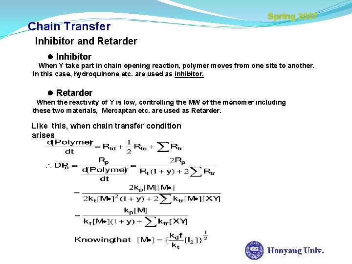 Chain Transfer Spring 2007 Inhibitor and Retarder l Inhibitor When Y take part in