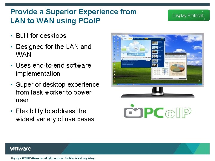 Provide a Superior Experience from LAN to WAN using PCo. IP • Built for