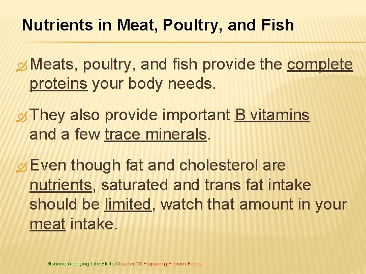 Nutrients in Meat, Poultry, and Fish Meats, poultry, and fish provide the complete proteins