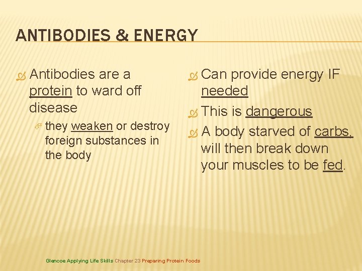 ANTIBODIES & ENERGY Antibodies are a protein to ward off disease they weaken or