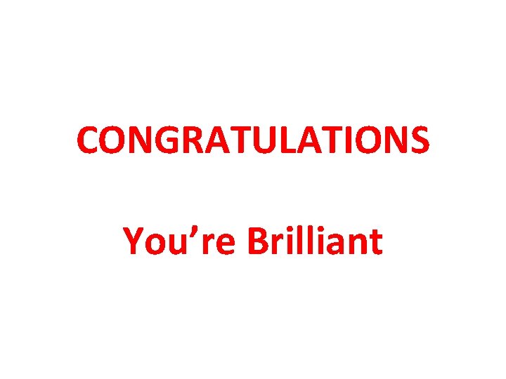 CONGRATULATIONS You’re Brilliant 