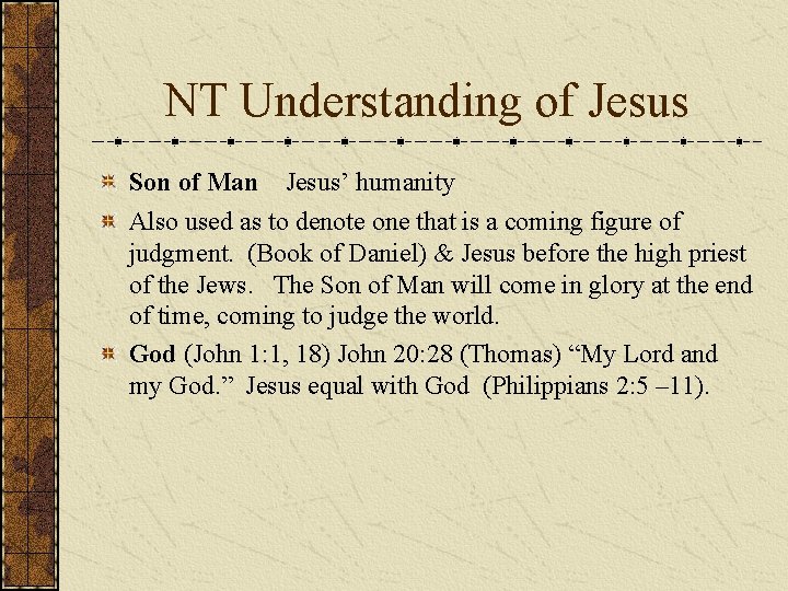 NT Understanding of Jesus Son of Man Jesus’ humanity Also used as to denote