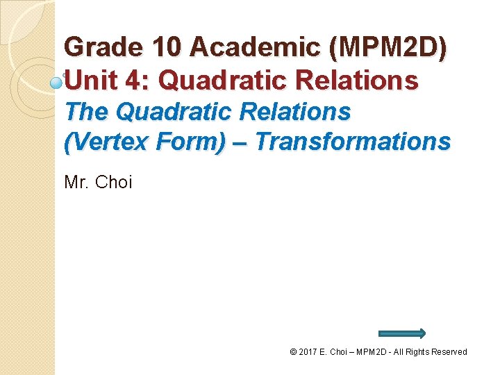 Grade 10 Academic (MPM 2 D) Unit 4: Quadratic Relations The Quadratic Relations (Vertex