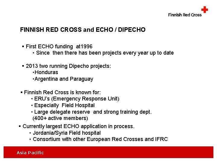 FINNISH RED CROSS and ECHO / DIPECHO § First ECHO funding at 1996 •