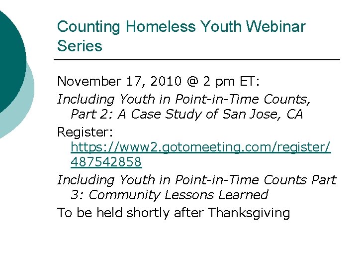 Counting Homeless Youth Webinar Series November 17, 2010 @ 2 pm ET: Including Youth