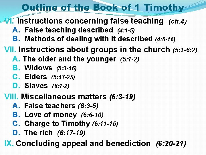 Outline of the Book of 1 Timothy VI. Instructions concerning false teaching (ch. 4)