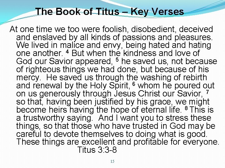 The Book of Titus – Key Verses At one time we too were foolish,