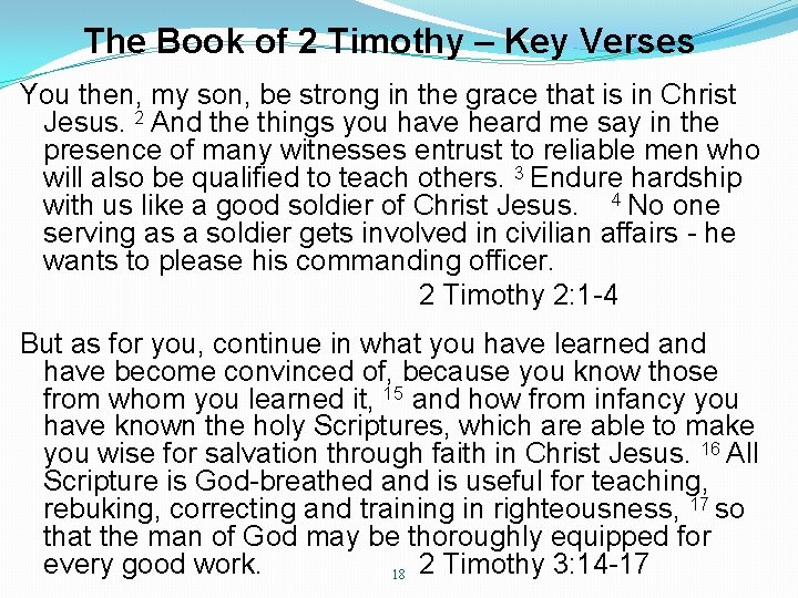 The Book of 2 Timothy – Key Verses You then, my son, be strong