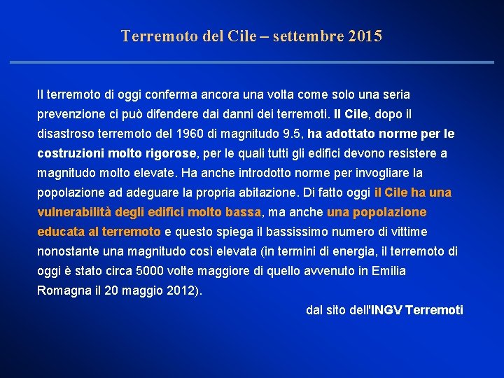 Terremoto del Cile – settembre 2015 Il terremoto di oggi conferma ancora una volta