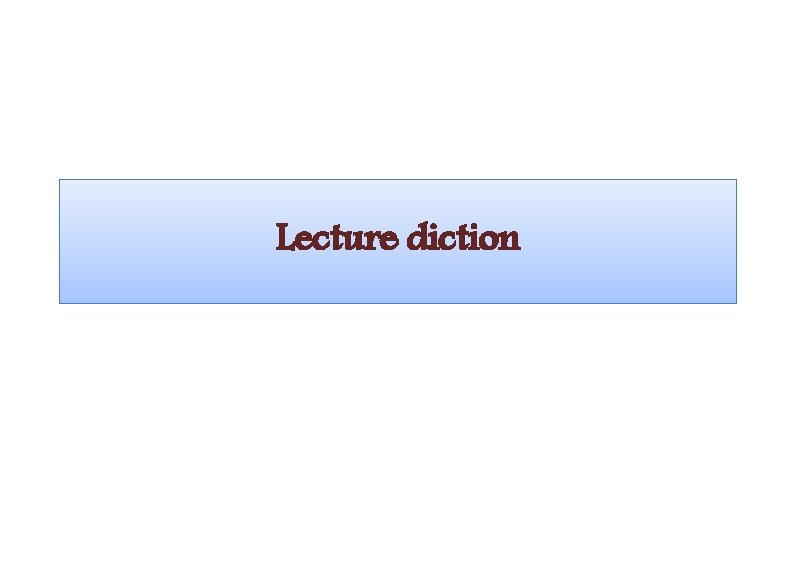 Lecture diction 