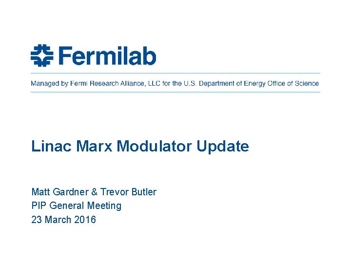 Linac Marx Modulator Update Matt Gardner & Trevor Butler PIP General Meeting 23 March