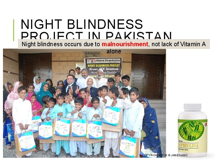 NIGHT BLINDNESS PROJECT IN PAKISTAN Night blindness occurs due to malnourishment, not lack of