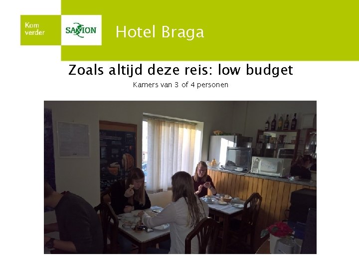 Hotel Braga Zoals altijd deze reis: low budget Kamers van 3 of 4 personen