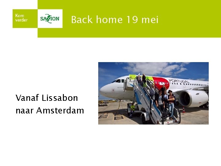 Back home 19 mei Vanaf Lissabon naar Amsterdam 