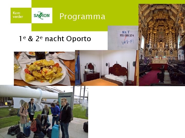 Programma 1 e & 2 e nacht Oporto 