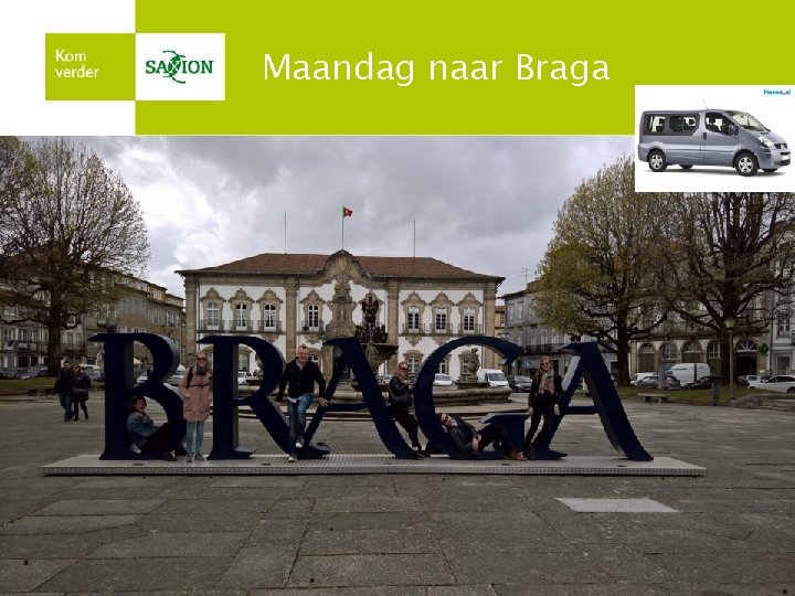 Maandag naar Braga 