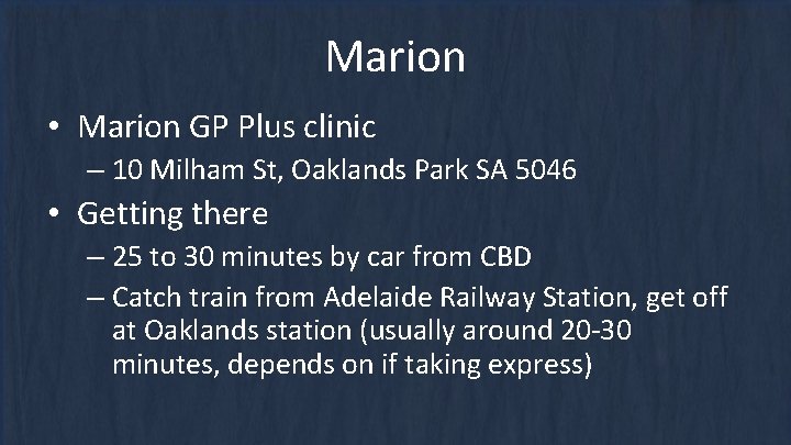 Marion • Marion GP Plus clinic – 10 Milham St, Oaklands Park SA 5046