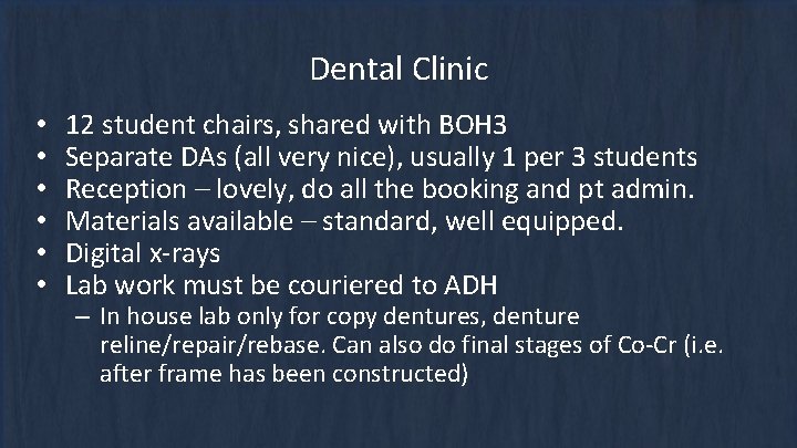 Dental Clinic • • • 12 student chairs, shared with BOH 3 Separate DAs