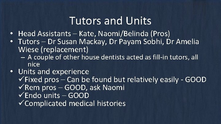 Tutors and Units • Head Assistants – Kate, Naomi/Belinda (Pros) • Tutors – Dr