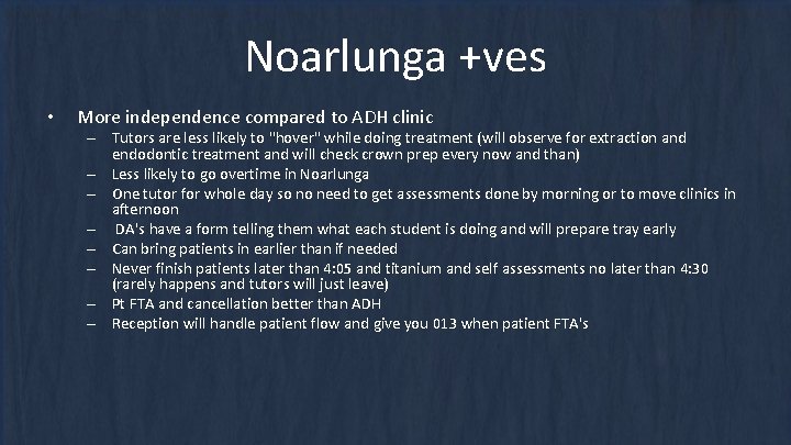 Noarlunga +ves • More independence compared to ADH clinic – Tutors are less likely