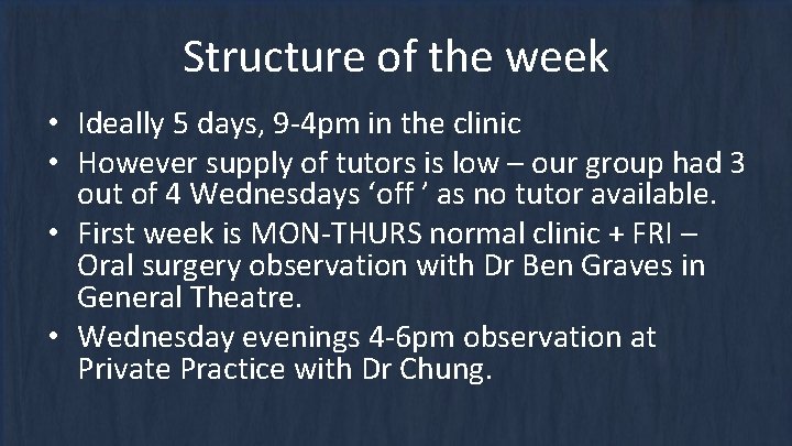 Structure of the week • Ideally 5 days, 9 -4 pm in the clinic