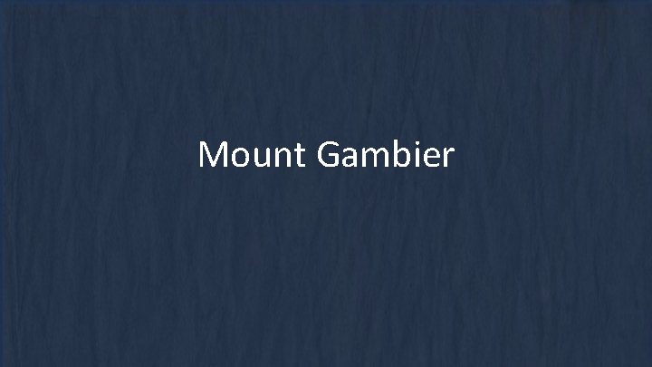 Mount Gambier 