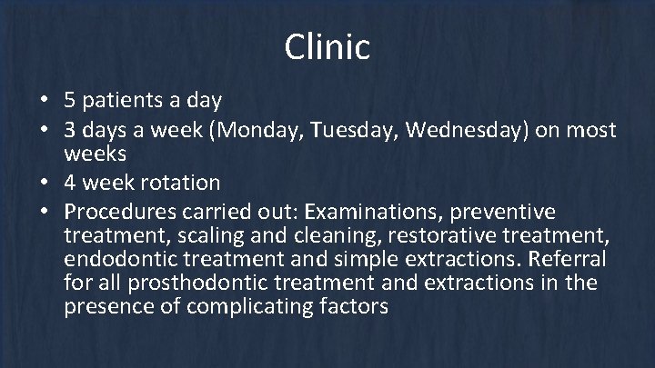 Clinic • 5 patients a day • 3 days a week (Monday, Tuesday, Wednesday)