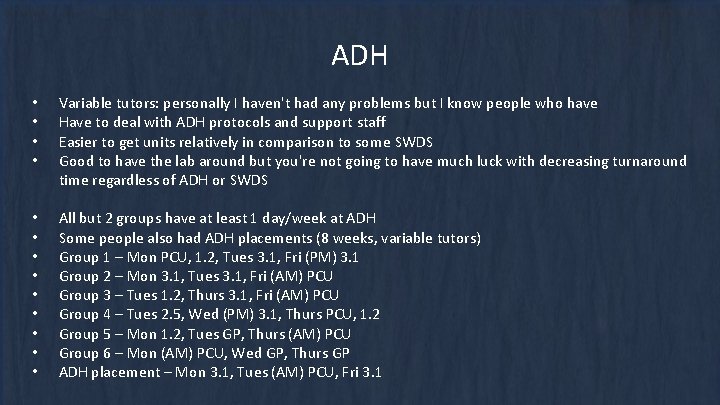 ADH • • Variable tutors: personally I haven't had any problems but I know