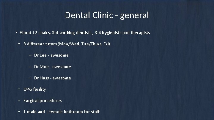 Dental Clinic - general • About 12 chairs, 3 -4 working dentists , 3
