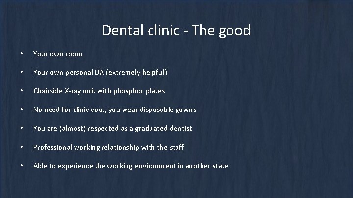 Dental clinic - The good • Your own room • Your own personal DA