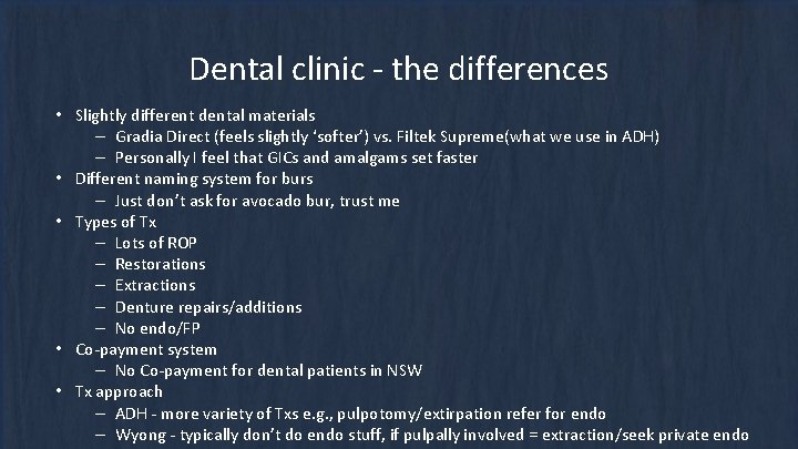 Dental clinic - the differences • Slightly different dental materials – Gradia Direct (feels