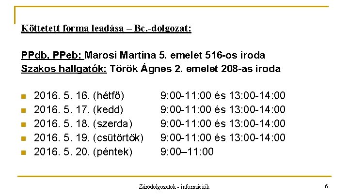 Köttetett forma leadása – Bc. -dolgozat: PPdb, PPeb: Marosi Martina 5. emelet 516 -os