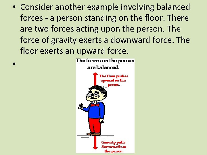  • Consider another example involving balanced forces - a person standing on the