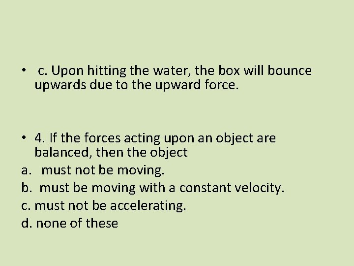  • c. Upon hitting the water, the box will bounce upwards due to