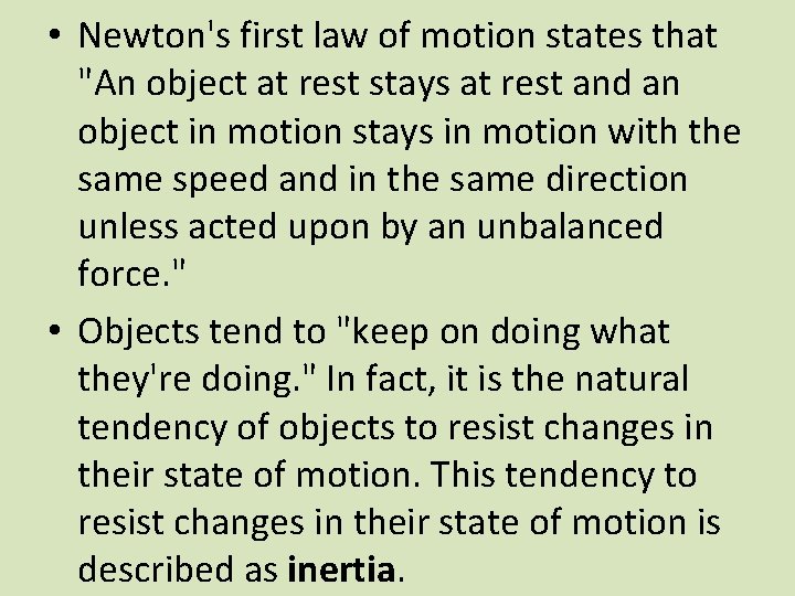  • Newton's first law of motion states that "An object at rest stays