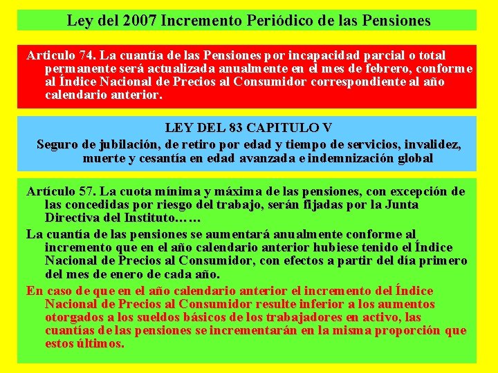 Ley del 2007 Incremento Periódico de las Pensiones Articulo 74. La cuantía de las