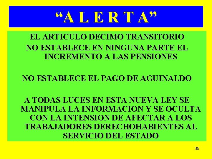 “A L E R T A” EL ARTICULO DECIMO TRANSITORIO NO ESTABLECE EN NINGUNA