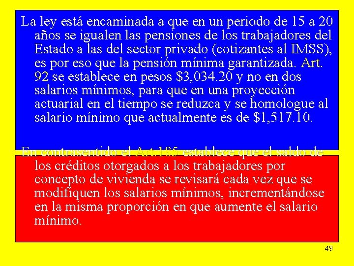La ley está encaminada a que en un periodo de 15 a 20 años