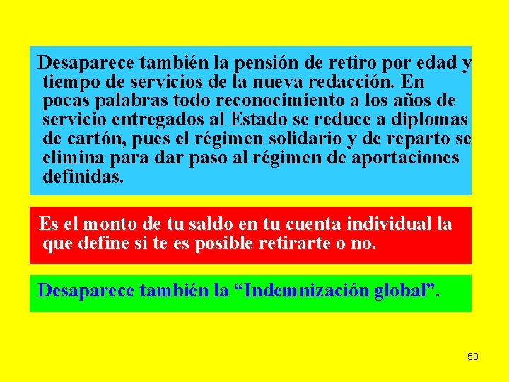 Desaparece también la pensión de retiro por edad y tiempo de servicios de la