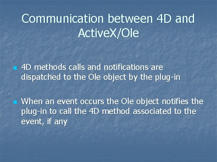 Communication between 4 D and Active. X/Ole n n 4 D methods calls and