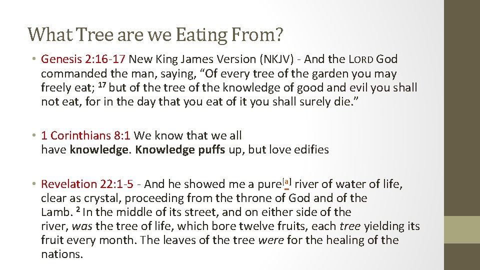 What Tree are we Eating From? • Genesis 2: 16 -17 New King James
