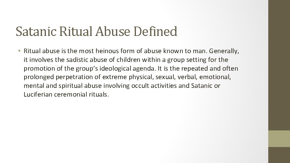 Satanic Ritual Abuse Defined • Ritual abuse is the most heinous form of abuse