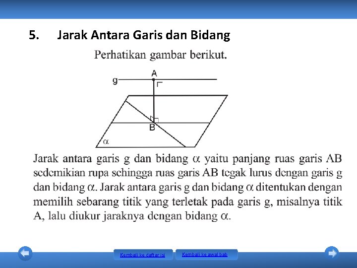 5. Jarak Antara Garis dan Bidang Kembali ke daftar isi Kembali ke awal bab 5. Jarak Antara Garis dan Bidang Kembali ke daftar isi Kembali ke awal bab