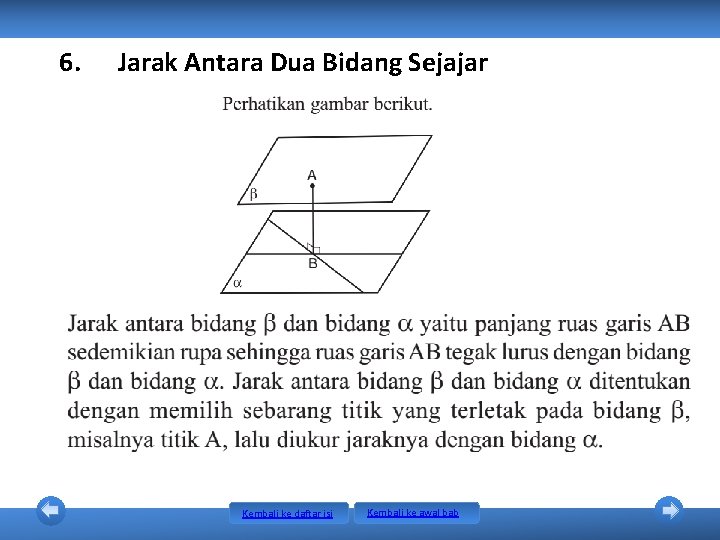 6. Jarak Antara Dua Bidang Sejajar Kembali ke daftar isi Kembali ke awal bab 6. Jarak Antara Dua Bidang Sejajar Kembali ke daftar isi Kembali ke awal bab